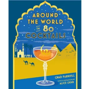 Around the World in 80 Cocktails